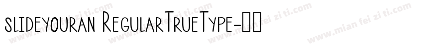 slideyouran RegularTrueType字体转换